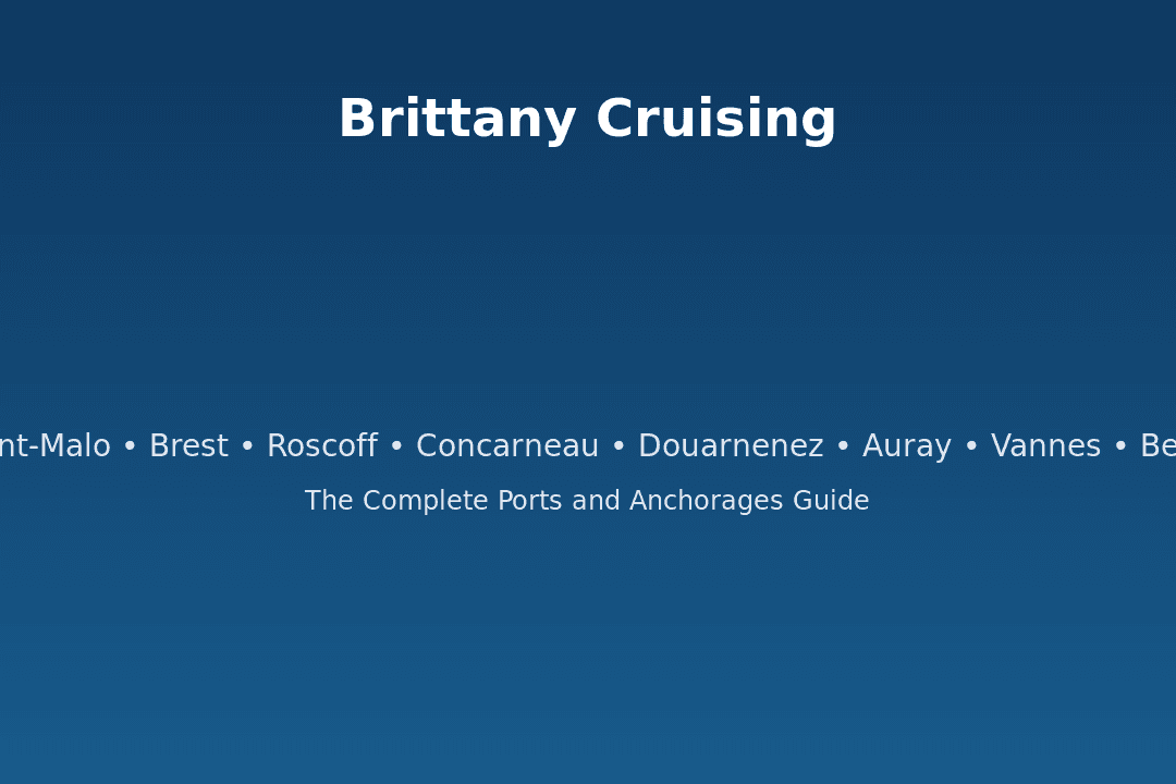Brittany Kreuzfahrtfuehrer: Beste Haefen und Ankerplaetze