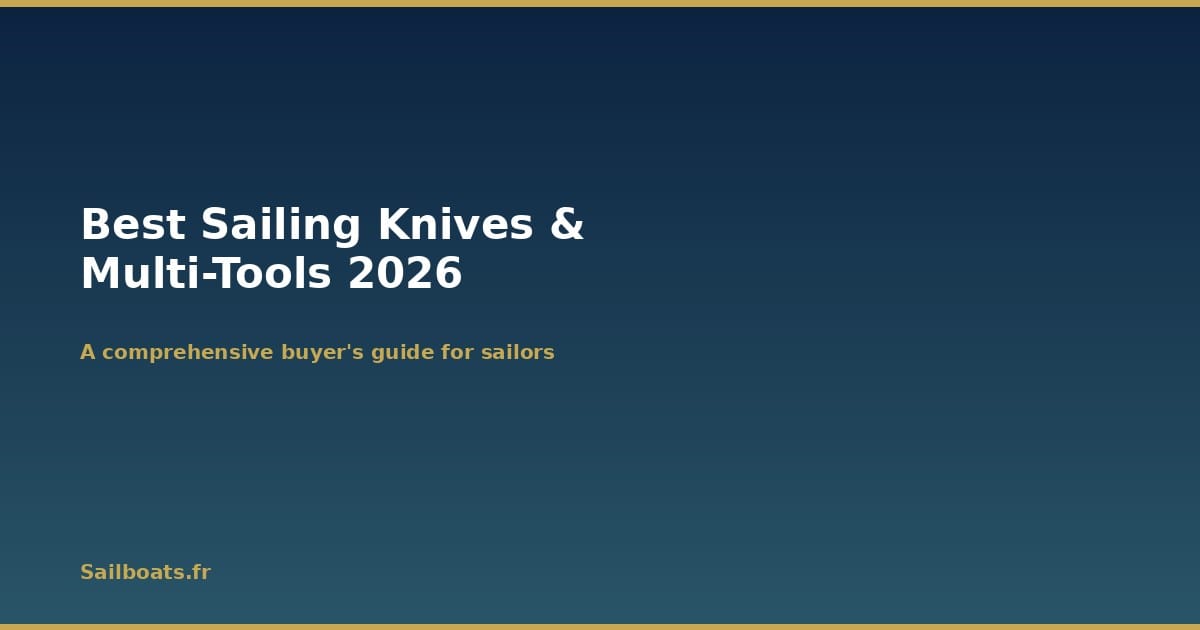 Best Sailing Knives and Multi-Tools for Sailors 2026